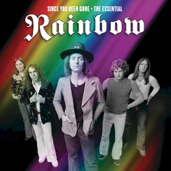 Since You Been Gone: The Essential Rainbow