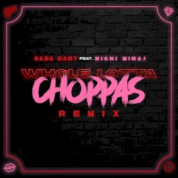 Whole Lotta Choppas (remix)