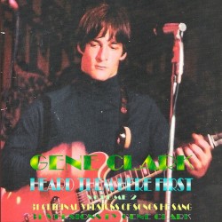 Gene Clark Heard Them Here First, Volume 2
