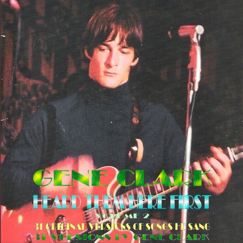 Gene Clark Heard Them Here First, Volume 2