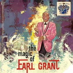 The Magic Of Earl Grant