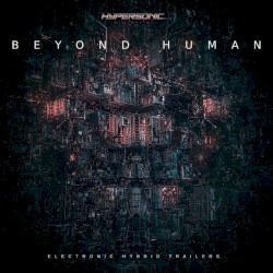 Beyond Human: Electronic Hybrid Trailers