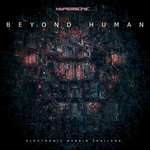Beyond Human: Electronic Hybrid Trailers