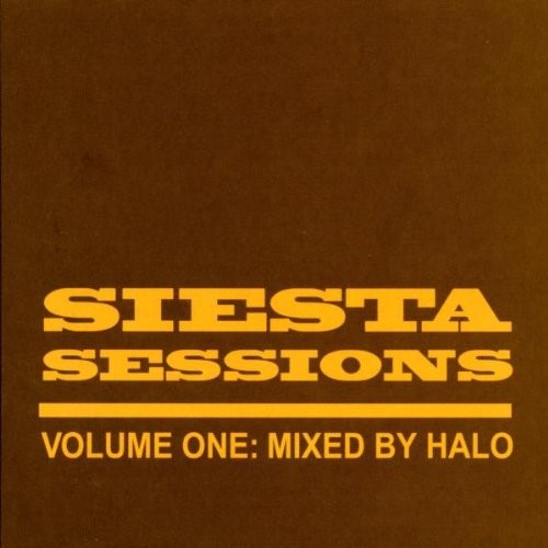 Siesta Sessions Volume One: Mixed by Halo