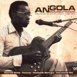Angola Soundtrack - The Unique Sound of Luanda 1968-1976