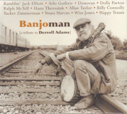 Banjoman: A Tribute to Derroll Adams