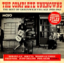 The Complete Unknowns: The Best of Grenwich Village 1950-1965