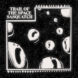 Trail of the Space Sasquatch