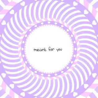 Meant for You