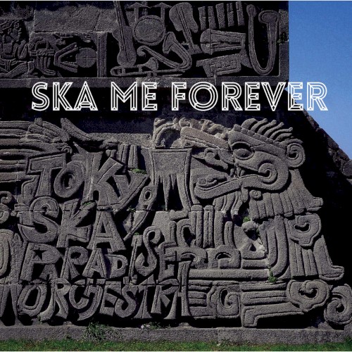 SKA ME FOREVER