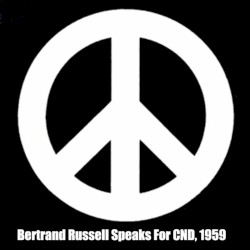 Bertrand Russell Talks to CND, 1959