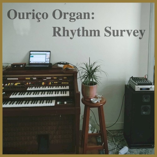 Ouriço Organ: Rhythm Survey