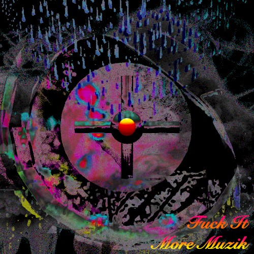 Fuck It More Muzik