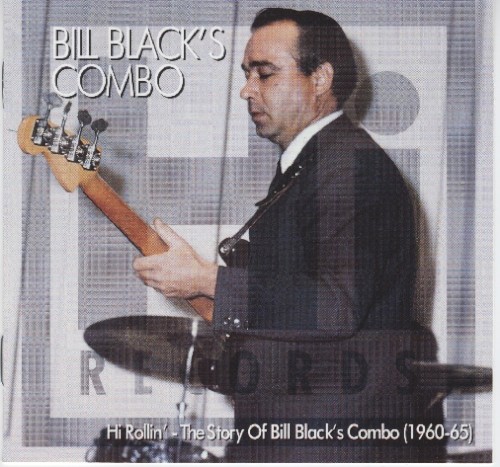 Hi Rollin': The Story of Bill Black's Combo (1960-65)