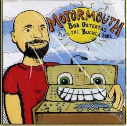 Motormouth - Bob Ostertag Plays The Buchla 200e