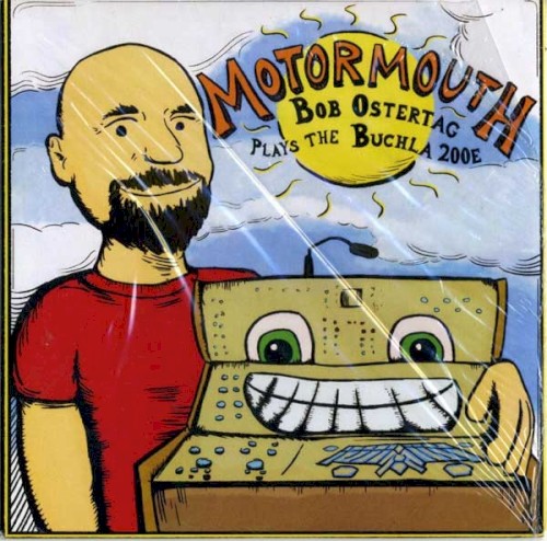 Motormouth - Bob Ostertag Plays The Buchla 200e