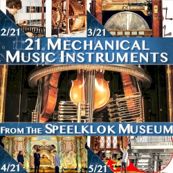 21 Mechanical Instruments at the Speelklok Museum
