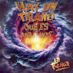 Hay un tirano que es para vos