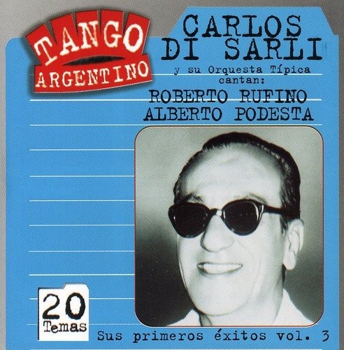 Tango argentino: Sus primeros éxitos, vol. 3