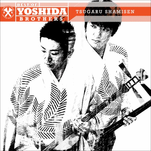 Best of Yoshida Brothers: Tsugaru Shamisen