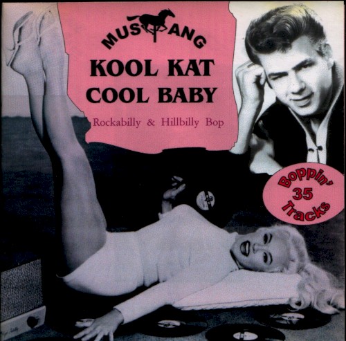 Rockabilly & Hillbilly Bop, Volume 07: Kool Kat…Cool Baby