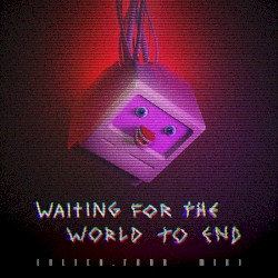 Waiting for the World to End (Alter.Four Mix)