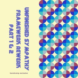 Unfinished Sympathy (Framewerk Rewerk Part 1 & 2)