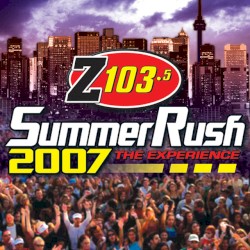 Z103.5 Summer Rush 2007