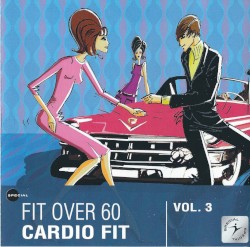 Fit Over 60: Cardio Fit, Vol. 3