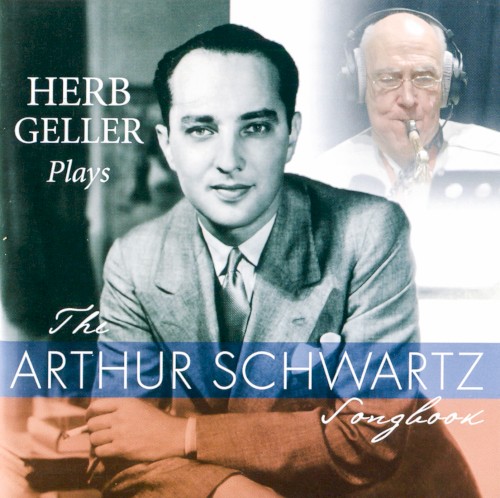 Herb Geller Plays the Arthur Schwartz Songbook