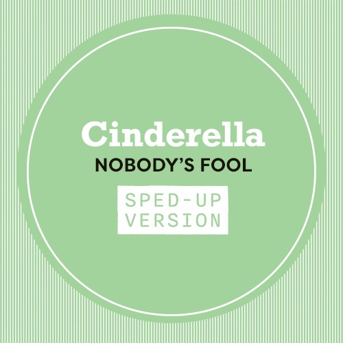 Nobody’s Fool (sped up)