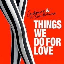 Things We Do for Love