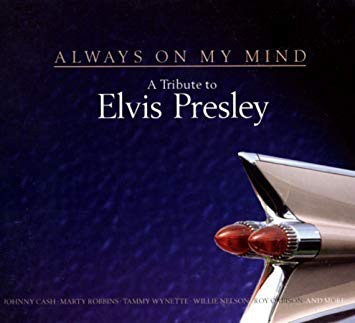 Always on My Mind: A Tribute to Elvis Presley