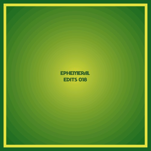 Ephemeral Edits 018