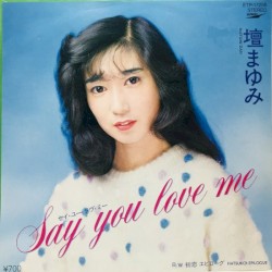 Say you love me