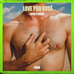 Love por você (Lucio K remix)