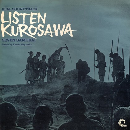 Listen Kurosawa: Real Soundtrack Seven Samurai
