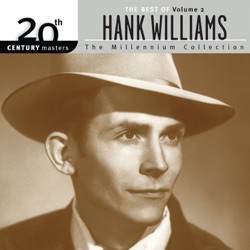 20th Century Masters: The Millennium Collection: The Best of Hank Williams, Volume 2