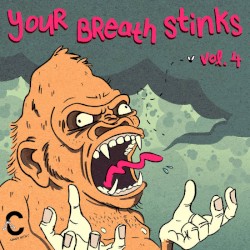 Your Breath Stinks Vol. 4