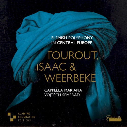 Flemish Polyphony in Central Europe: Works by Tourout, Isaac & Weerbeke