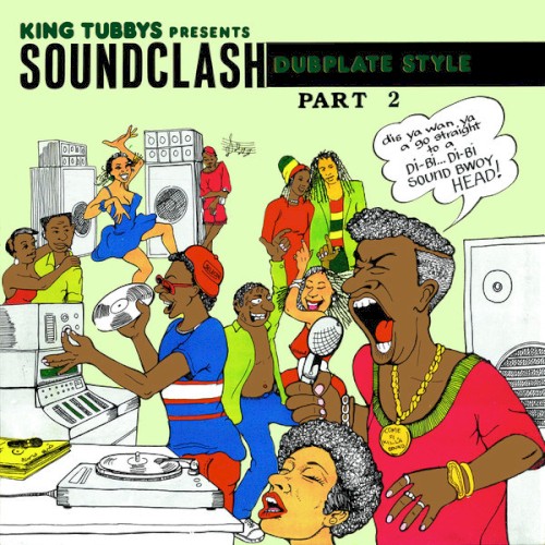 King Tubbys Presents Soundclash Dubplate Style Part 2
