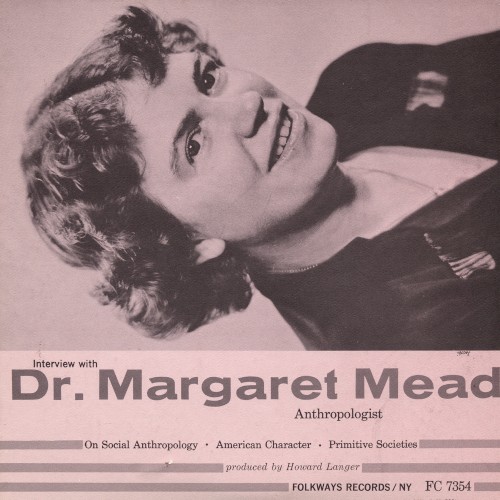 Interview with Dr. Margaret Mead: Anthropologist