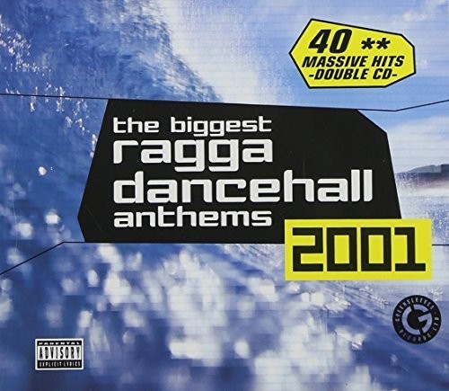 The Biggest Ragga Dancehall Anthems 2001