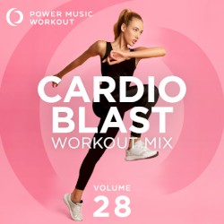 Cardio Blast Workout Mix, Vol. 28