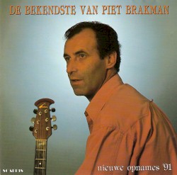 De bekendste van Piet Brakman (Nieuwe opnames ’91)