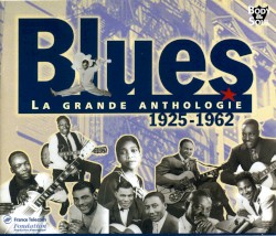 Blues: La Grande Anthologie 1925-1962
