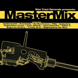 Wax Trax! Records Presents: MasterMix