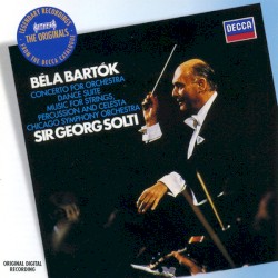 Concerto for Orchestra / Dance Suite / Music for Strings, Percussion and Celesta