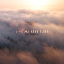 2 Hours Less Sleep