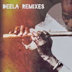 Deela Remixes - Pt1